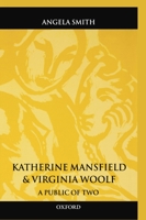 Katherine Mansfield and Virginia Woolf: A Public of Two (Oxford World's Classics) 0198183984 Book Cover