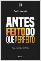 Antes feito do que perfeito 6550471699 Book Cover