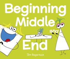 Beginning, Middle, and End 1454713232 Book Cover