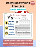 Daily Handwriting Practice (cursive worksheets): Cursive Writing Practice Book to Learn Cursive, Tracing Letters and Sentences. Cursive Writing ... improve Confident & Creative kids and Teens B08J1Y6ZDV Book Cover
