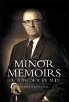 The Minor Memoirs of a Mediocre M.d. 1483651800 Book Cover