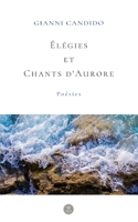 Élégies et Chants d'Aurores (French Edition) 1714969134 Book Cover