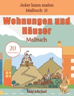Wohnungen und Häuser Malbuch: 20 Malvorlagen 1533552363 Book Cover