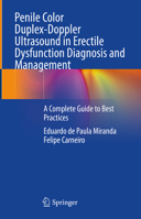 Penile Color Duplex-Doppler Ultrasound in Erectile Dysfunction Diagnosis and Management: A Complete Guide to Best Practices 3031556488 Book Cover