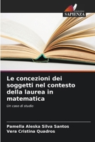 Le concezioni dei soggetti nel contesto della laurea in matematica 6207317726 Book Cover