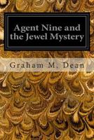 Agent Nine and the Jewel Mystery 149608201X Book Cover