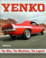 Yenko: The Man, the Machines, the Legend 1932494855 Book Cover