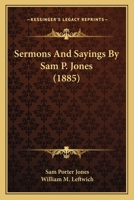 Sermons And Sayings By Sam P. Jones (1885) 1165790920 Book Cover