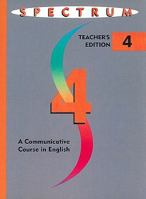 Spectrum Teachers Edition 4: A Communicative Course in English 0138301751 Book Cover
