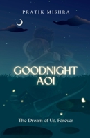 Goodnight Aoi: The Dream of Us, Forever B0F84FSQ4M Book Cover