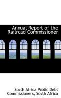 Annual Report of the Railroad Commissioner 0554698536 Book Cover