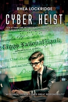 Cyber Heist: With Great Power Comes Great Responsibility B0DZ1HK5C9 Book Cover