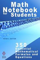 Math Notebook for Students: 350 Essential Mathematical Formulas And Equations 1442101237 Book Cover