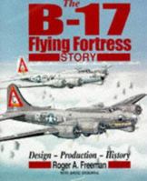 The B-17 Flying Fortress Story: Design - Production - History 1854093010 Book Cover