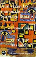 Aun Viven Las Manos De Santiago Berrios 1930879261 Book Cover