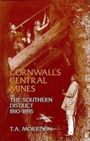 Cornwall's Central Mines: The Southern District, 1810-1895 0906720117 Book Cover