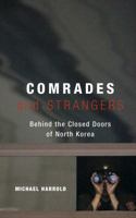 Comrades and Strangers: Behind the Closed Doors of North Korea 0470869763 Book Cover