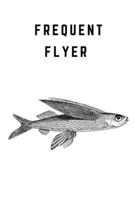 Frequent Flyer Notebook 1087067839 Book Cover