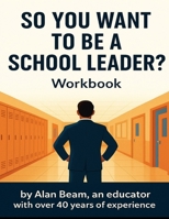 So You Want to be a School Leader B0GT7CT3XZ Book Cover