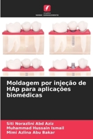 Moldagem por injeção de HAp para aplicações biomédicas (Portuguese Edition) 6200114889 Book Cover