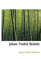 Johann Friedrid Heidarbt 1010014161 Book Cover