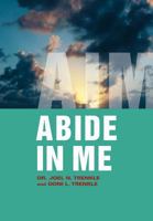 Abide in Me: Aim 1449749801 Book Cover