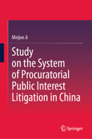 Study on the System of Procuratorial Public Interest Litigation in China 9819562473 Book Cover