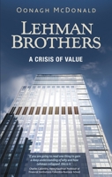 Lehman Brothers: A Crisis of Value 1784993409 Book Cover