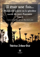 Il était une fois... Marrakech la juive ou la splendeur nacrée des jours d'automne: Tome II - Crépuscule glorieux sur une Marrakech juive null Book Cover