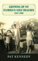 Growing Up on Florida's Gulf Beaches 1947-1960 1614934754 Book Cover