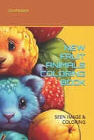 New Fruit Animals Coloring Book: Seen Image & Coloring B0CVBGSC2K Book Cover