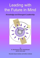 Leading with the Future in Mind: Knowledge and Emergent Leadership 1949829278 Book Cover