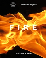 One-Hour Physics: Fire B08FP3SN92 Book Cover