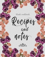 Blank Cookbook Recipes And Notes: Purple Floral Recipe Book Planner Journal Notebook Organizer Gift Favorite Family Serving Ingredients Preparation Bake Time Instructions Reviews Mom Kitchen Notes Ide 1691070130 Book Cover