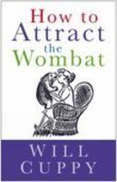 How to Attract the Wombat (Nonpareil Book, 93.) 0226128288 Book Cover