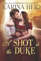 A Shot at the Duke: A Witty Historical Romance set in Imperial Germany B0BW37KVNS Book Cover