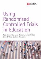 Using Randomised Controlled Trials in Education 1473902835 Book Cover
