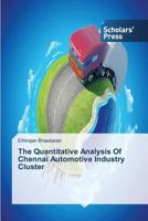 The Quantitative Analysis Of Chennai Automotive Industry Cluster 3639712544 Book Cover