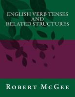English Verb Tenses and Related Structures 1530863198 Book Cover