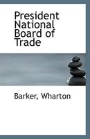 President National Board of Trade 111354984X Book Cover