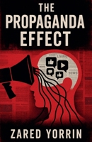 The Propaganda Effect B0F6Y412KT Book Cover