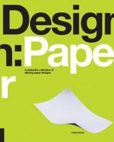 Design: Paper: A Seductive Collection of Alluring Paper Designs 1592537715 Book Cover
