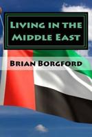 Living in the Middle East: Volume I - 2003-04 1979800243 Book Cover