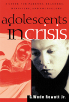 Adolescents in Crisis: A Guidebook for Parents, Teachers, Ministers, and Counselors 0664223346 Book Cover