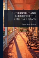 Government and Religion of the Virginia Indians 1024072509 Book Cover