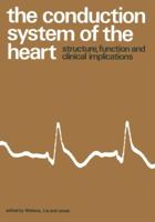 The Conduction System of the Heart: Structure, Function and Clinical Implications Second Impression, 1978 902472080X Book Cover