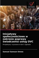 Inicjatywy społecznościowe w zakresie poprawy świadczenia usług OVC: Perspektywy i wyzwania w Kenii i Ugandzie 6203155055 Book Cover