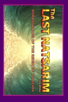 Last Natsarim: Ambassadors Of The Reign Of Yahusha (Strongholds & False Beliefs) 1688603247 Book Cover