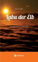 Labu der Elb: Ein Junge rettet die ganze Welt (German Edition) 3384850424 Book Cover