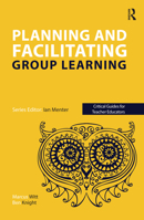 Planning and facilitating group learning 1915713846 Book Cover
